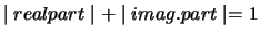 $\mid real part\mid + \mid imag. part\mid = 1$